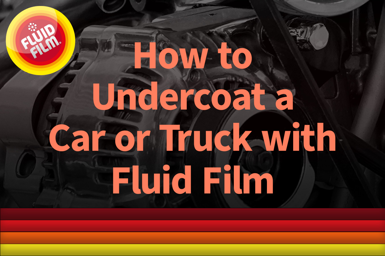How to undercoat a car or truck with Fluid Film